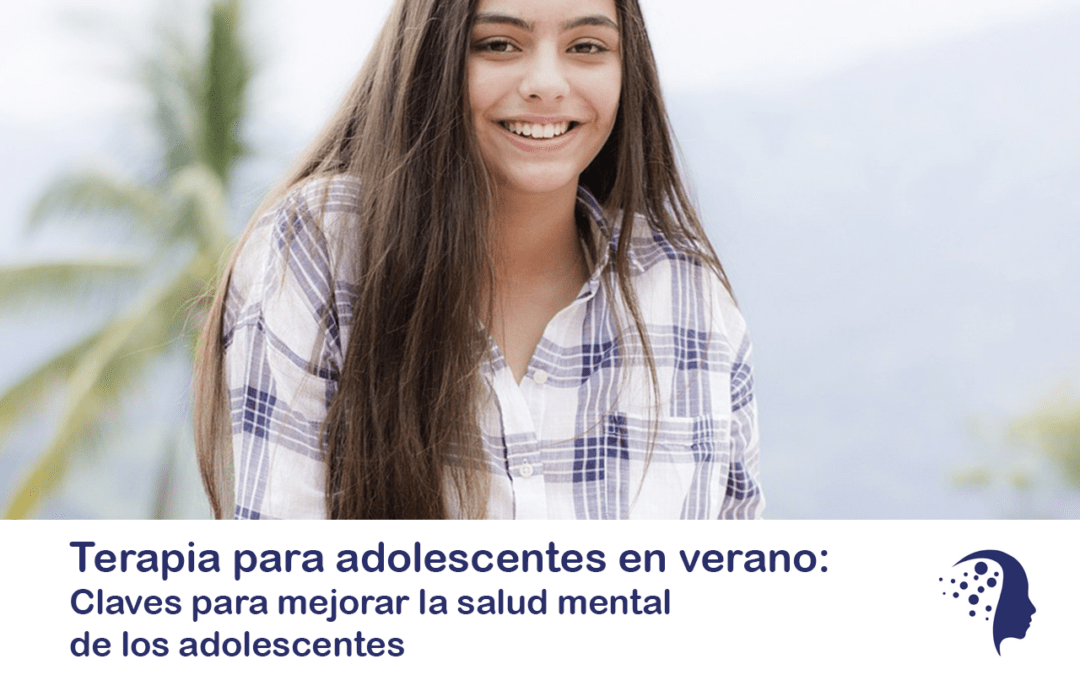 Terapia para adolescentes en verano: Claves para mejorar la salud mental de los adolescentes en verano